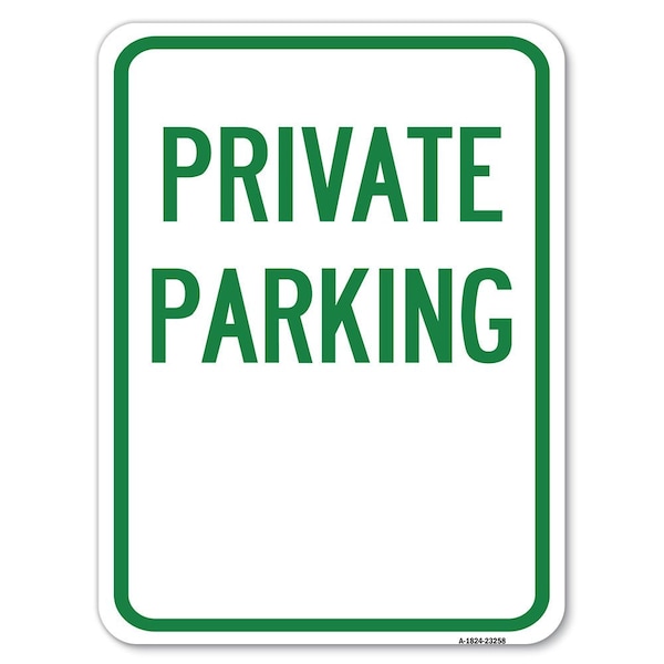 Private Parking Heavy-Gauge Aluminum Rust Proof Parking Sign, 18" x 24", A-1824-23258